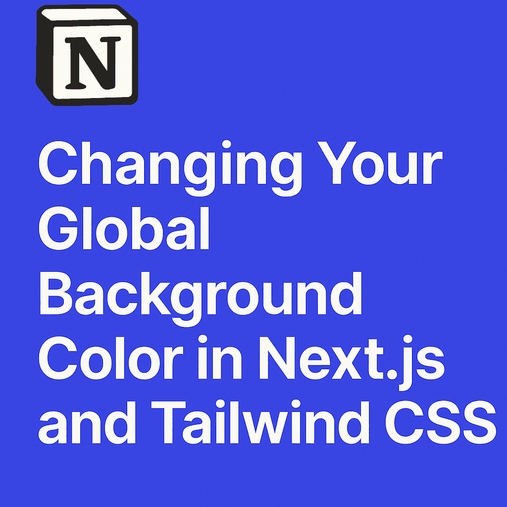 How to Change the Global Background Color in Your Next.js + Tailwind CSS App